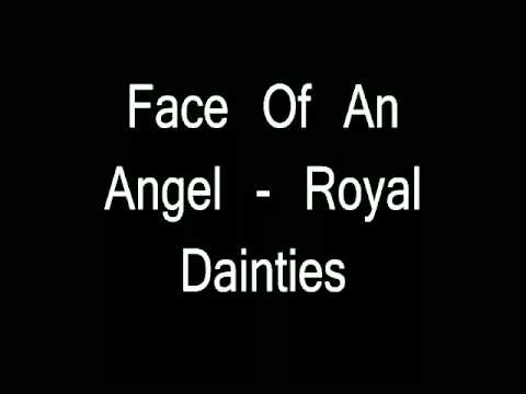 Face Of An Angel   Royal Dainties   YouTube