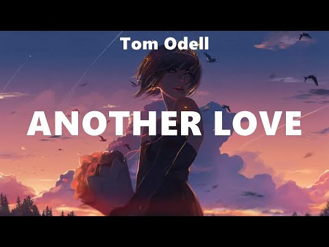 Tom Odell ~ Another Love # lyrics # Zedd, Lewis Capaldi, Rita Ora