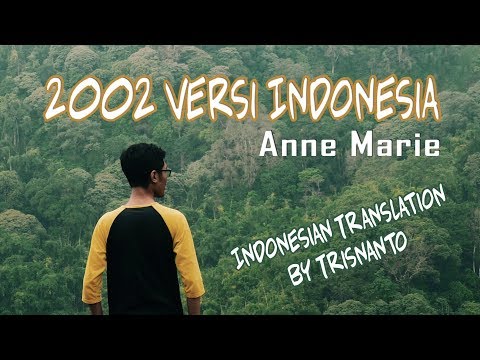 Anne Marie - 2002 versi Bahasa Indonesia (Arti dan Lirik lagu)