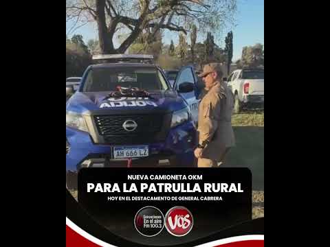 GENERAL CABRERA: NUEVA CAMIONETA 0KM PARA LA PATRULLA RURAL.