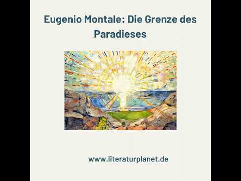 Eugenio Montale: Die Grenze des Paradieses