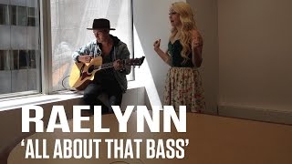 RaeLynn - 'All About That Bass' (Meghan Trainor Cover)