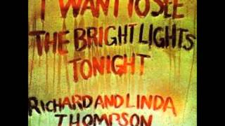 Richard and Linda Thompson - I Want To See the Bright Lights Tonight
