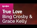 True Love - Bing Crosby & Grace Kelly | Karaoke Version | KaraFun True Love - Bing Crosby & Grace Kelly | Karaoke Version | KaraFun