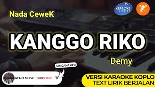Download lagu KANGGO RIKO - KARAOKE NADA CEWEK/WANITA | VERSI KOPLO ORGEN TUNGGAL ( LIRIK BERJALAN) mp3