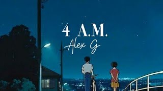 4 A.M. - Alex G (lyrics)