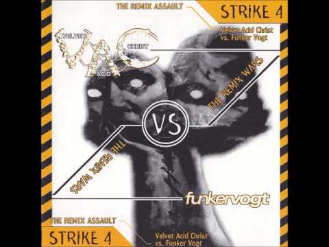 The Remix Wars: Strike 4 - Velvet Acid Christ vs Funker Vogt - Fortunes of War (Vaporized Mix)