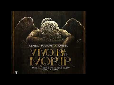Kendo Kaponi - Vivo Pa Morir (Ft Oneill) (AUDIO OFICIAL)