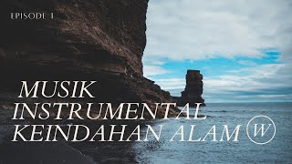 Download lagu MUSIK INSTRUMENTAL KEINDAHAN ALAM TERBARU || FULL VIDEO mp3