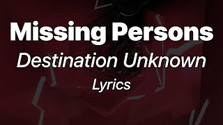 Missing Persons - Destination Unknown (Lyrics)
