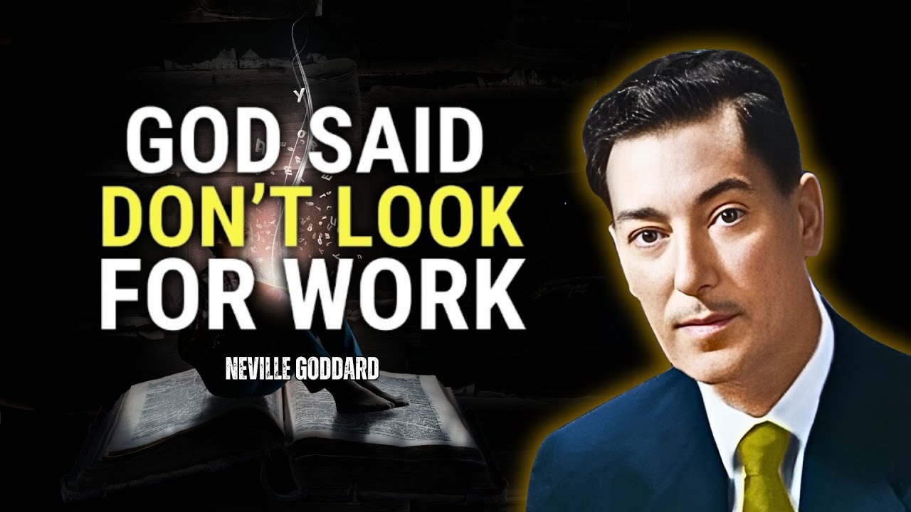 God Said: Stop Looking For Work! From Now On, It's God's Duty - Neville Goddard Motivation
