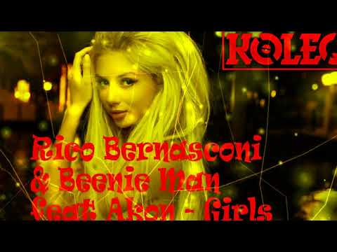 Rico Bernasconi & Beenie Man feat Akon - Girls (Koleq Bootleg)