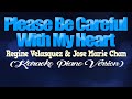 PLEASE BE CAREFUL WITH MY HEART Jose Mari Chan Regine Velasquez KARAOKE PIANO VERSION