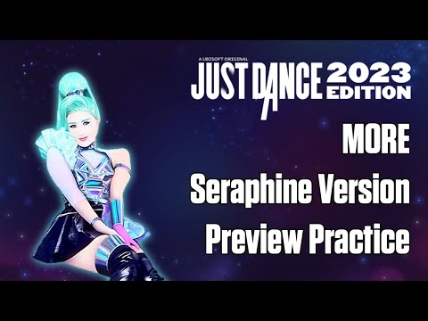 MORE Seraphine Version - K/DA - PREVIEW PRACTICE - Just Dance 2023 Edition