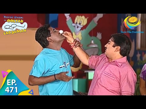 Taarak Mehta Ka Ooltah Chashmah - Episode 471 - Full Episode