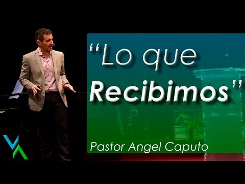 "Lo que Recibimos" - Angel Caputo - Aliento de Vida