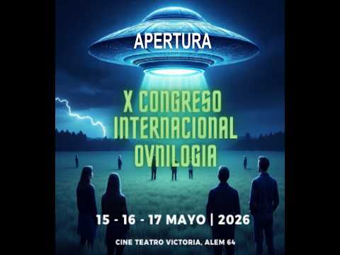 APERTURA DEL X CONGRESO INTERNACIONAL DE OVNILOGIA VICTORIA, ENTRE RIOS
