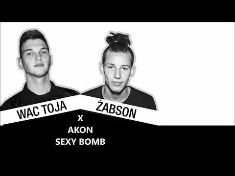 Wac Toja X Zabson X Akon - Sexy Bomb [Bailian blend]