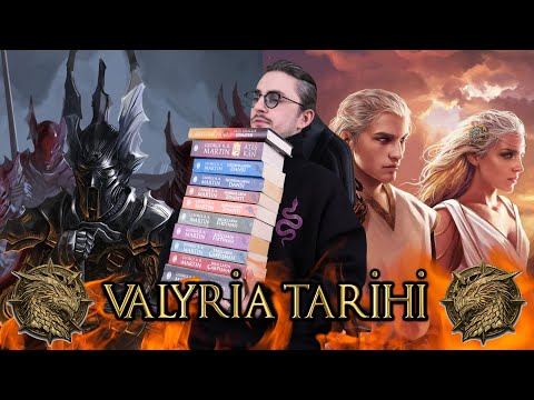 VALYRİA TARİHİ VE YÜKSELİŞİ - WESTEROS VE ESSOS TARİHİ BÖLÜM 5