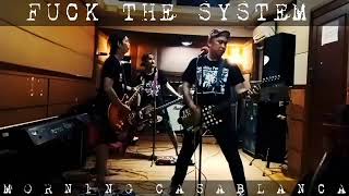 Download lagu morning casablanca rehearsal - fuck the system, live mp3 Download lagu morning casablanca rehearsal - fuck the system, live mp3