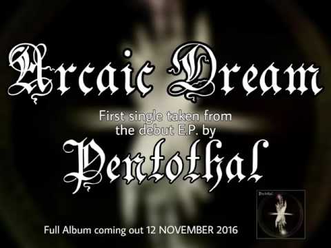 Pentothal - Arcaic Dream Official Track