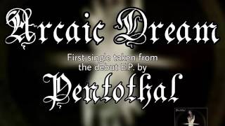 Pentothal - Arcaic Dream Official Track