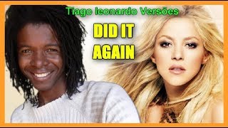 Shakira - Did it again (Versão em português) Tiago leonardo versões