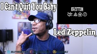 Led Zeppelin - I Can&#39;t Quit You Baby REACTION! FIRST TIME HEARING I GOT THE BLUES