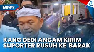 DEDI MULYADI Ancam Kirim Suporter Rusuh ke Barak, Peringatkan Bobotoh seusai Persib Menang