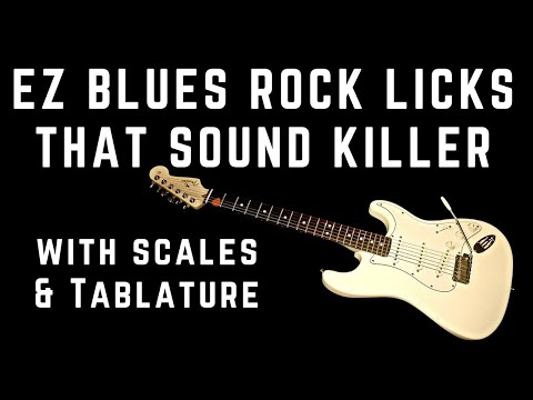 EZ Blues Rock Licks That Sound Killer - with scales and tablature