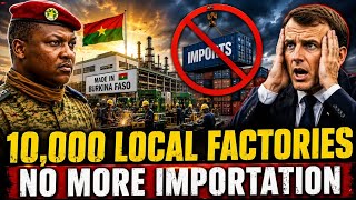 IBRAHIM TRAORÉ Build More Factories, Say No More To Importation