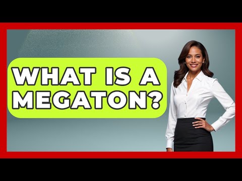 What Is A Megaton? - Tactical Warfare Experts