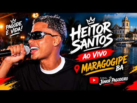 HEITOR SANTOS AO VIVO 🔥 | EM MARAGOGIPE-BA | JÚNIOR PAGODEIRO