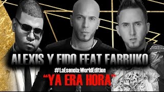 Alexis y Fido Feat Farruko - Ya Era Hora