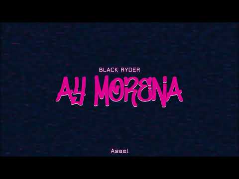 Black ryder, Asael - Ay morena (Audio oficial)