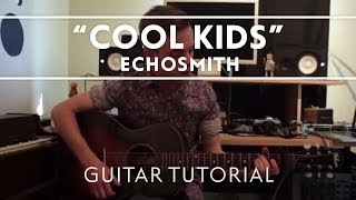 Echosmith - Cool Kids Guitar Tutorial [Extras]