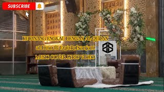 Download lagu KU PINANG ENGKAU DENGAN AL-QUR'AN ~ MUSIC #COVER LYRIC VIDEO mp3