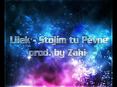 Lilek-Stojím tu pevně (Prod.by Zahi)