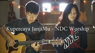 Kupercaya JanjiMu - NDC Worship | Cover by NY7