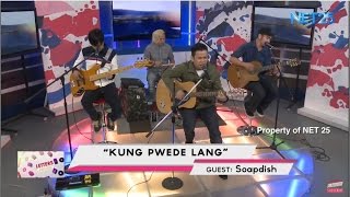 SOAPDISH - KUNG PWEDE LANG (NET25 LETTERS AND MUSIC)