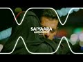 SAIYAARA  [𝐀𝐔𝐃𝐈𝐎 𝐄𝐃𝐈𝐓]