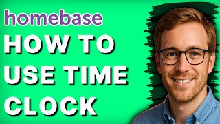How to Use Homebase Time Clock [2026 Full Guide]