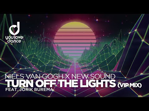 Niels van Gogh x New Sound Nation feat. Jorik Burema – Turn off the lights (VIP Edit)