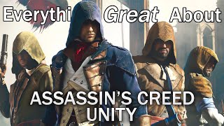 Everything GREAT About Assassin's Creed Unity!