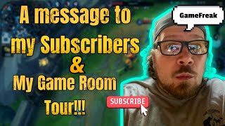 A message to my Subscribers and a quick Game Room tour! #videogames