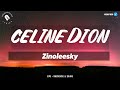 Zinoleesky Celine Dion Lyrics