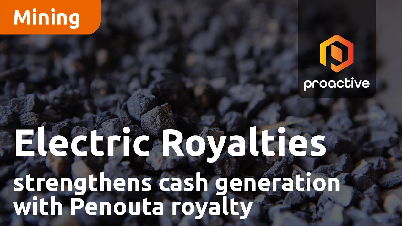 Electric Royalties says increased Penouta royalty strengthens the company's cash generation