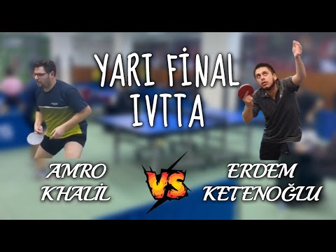 Yarı Final IVTTA | Amro Khalil - Erdem Ketenoğlu