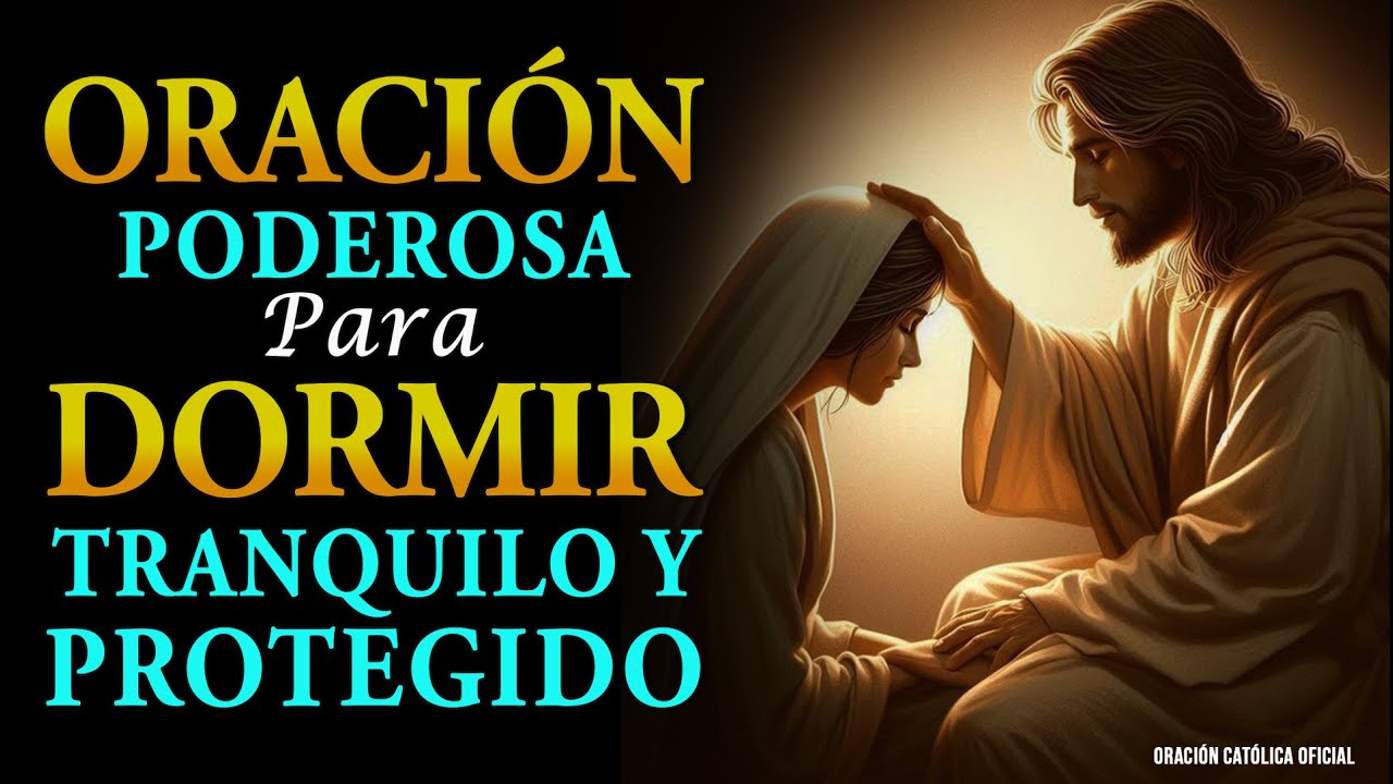 Oración para Dormir Tranquilo y Protegido, oración poderosa de la noche