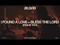 I Found a Love + Bless the Lord (Psalm 103:2) 